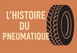L’histoire du pneumatique : de l’invention à la révolution de la mobilité
