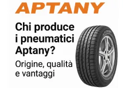Chi produce i pneumatici Aptany? Origine, qualità e vantaggi