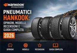 Pneumatici Hankook: Recensioni, Opinioni e Guida 2026