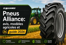 Pneus Alliance : avis, modèles agricoles et guide 2026