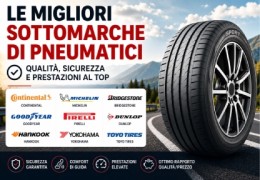 Sottomarche Pneumatici Migliori: Guida ai Marchi Qualità Prezzo
